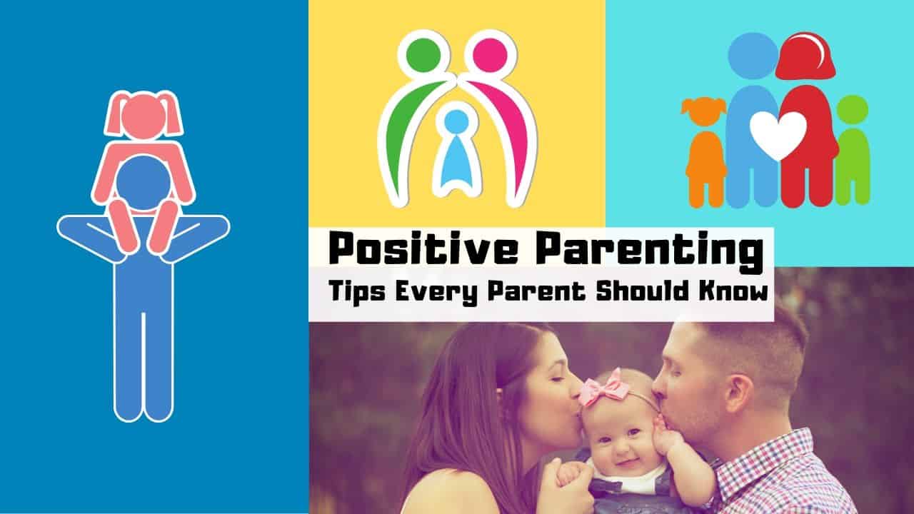 15 Positive Parenting Tips Every Parent Should Know ...